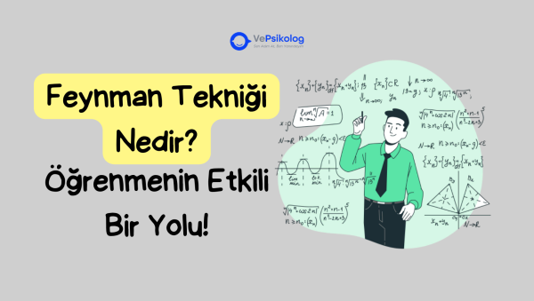 Feynman Tekniği Nedir? Öğrenmenin Etkili Bir Yolu