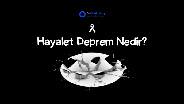 Deprem Oluyormuş Gibi Hissetmek! Hayalet Deprem Nedir?